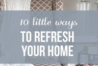 10 Simple Ways to Refresh Your Home Quickly