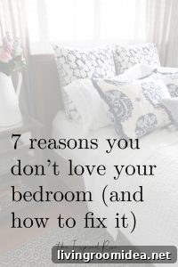 7 Reasons You Don’t Love Your Bedroom—and How to Fix It 9 img 117187 8 2
