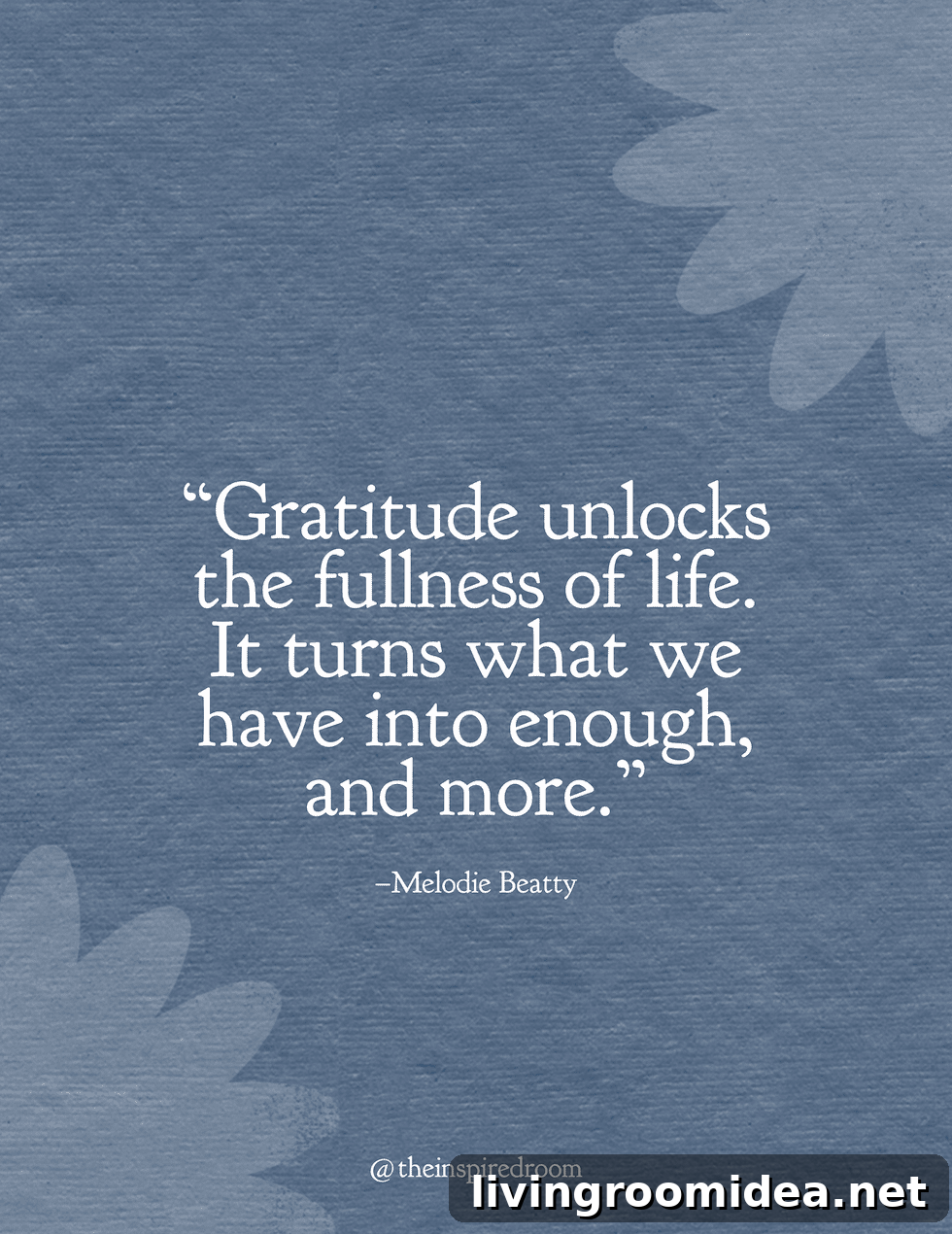 Gratitude quote "Gratitude unlocks the fullness of life. It turns what we have into enough, and more."