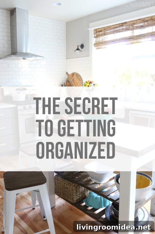 How to Finally Get Organized: Simple Steps for Lasting Order 2 The Secret to Getting Organized - The Inspired Room Blog