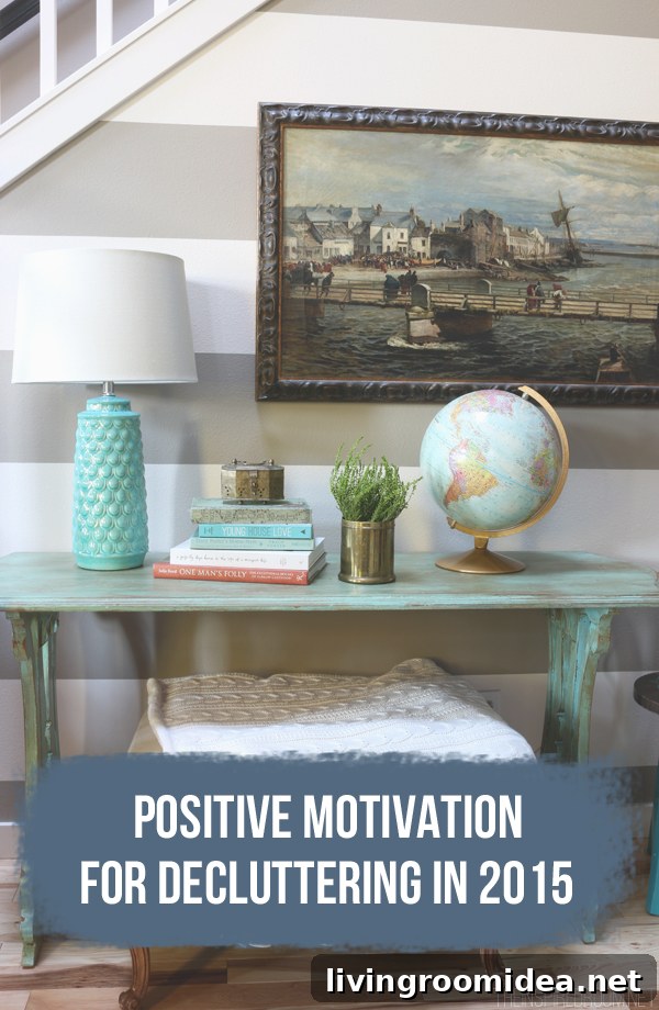 Positive Motivation for Decluttering in 2015 - The Inspired Room Blog