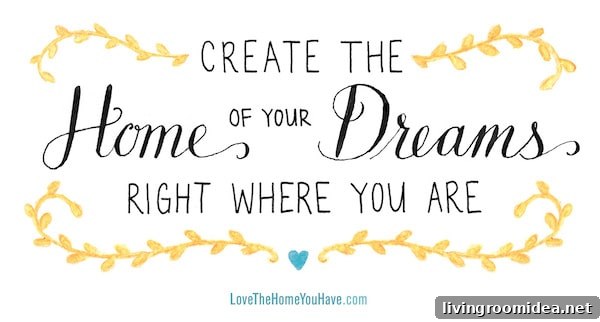 Love the Home You Have — Book Trailer & Inside Look 2 Inspiring Quote from the new book Love the Home You Have by Melissa Michaels of The Inspired Room