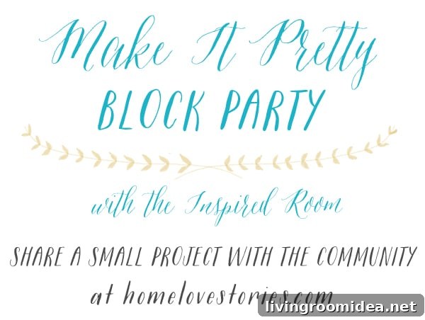 MAKE IT PRETTY block party - Home Love Stories
