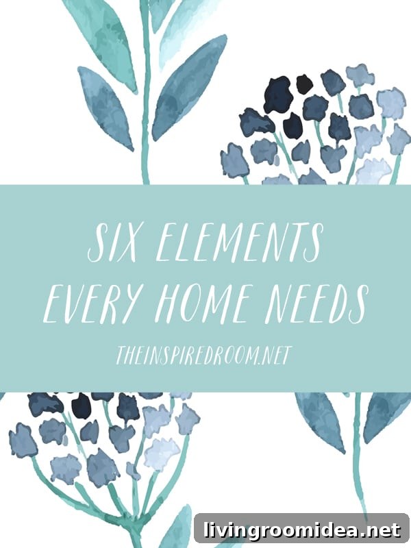 Six Elements Every Home Needs - The Inspired Room