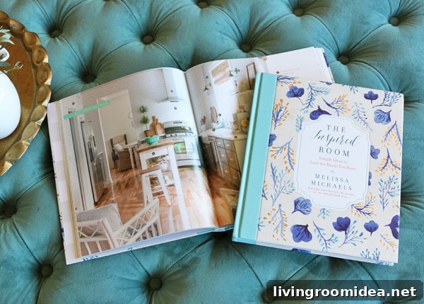 Inside My New Book: Decorating Tips from The Inspired Room 6 The Inspired Room - a new coffee table book - Simple Ideas to Love the Home You Have