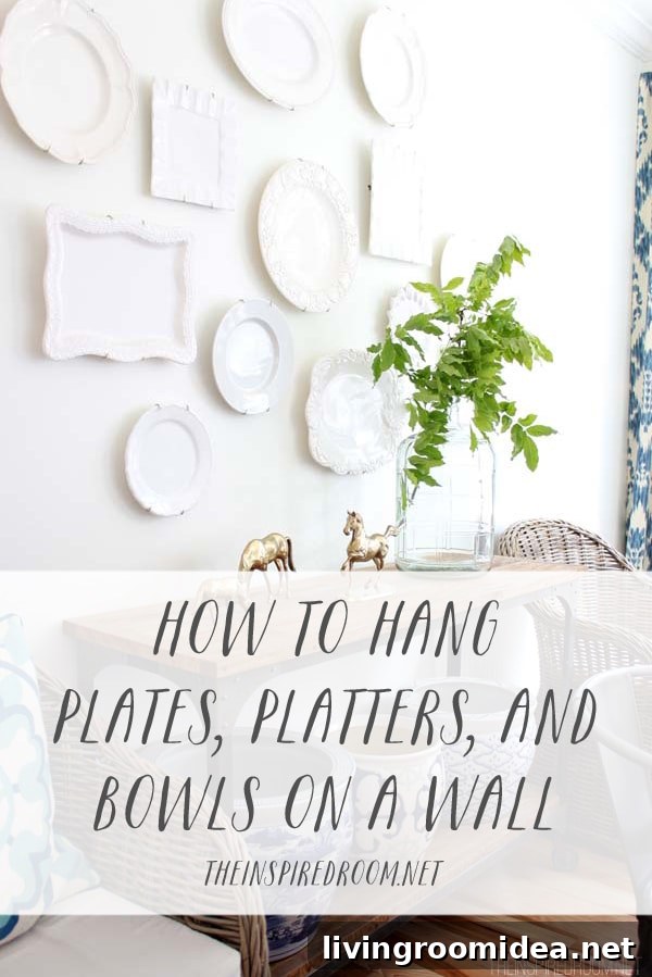How to Hang Plates Platters and Bowls on the Wall - The Inspired Room Blog - A Video