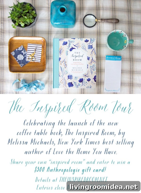 Bloggers’ Inspired Room Designs — Part 2 12 The Inspired Room Tour - Celebrating the Launch of the New Coffee Table Book - The Inspired Room - by New York Times Best Selling Author of Love the Home You Have - Melissa Michaels