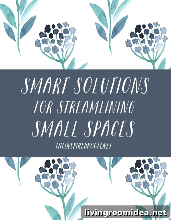 5 Smart Ways to Streamline and Organize Small Spaces 2 Smart Solutions for Streamlining Small Spaces - The Inspired Room
