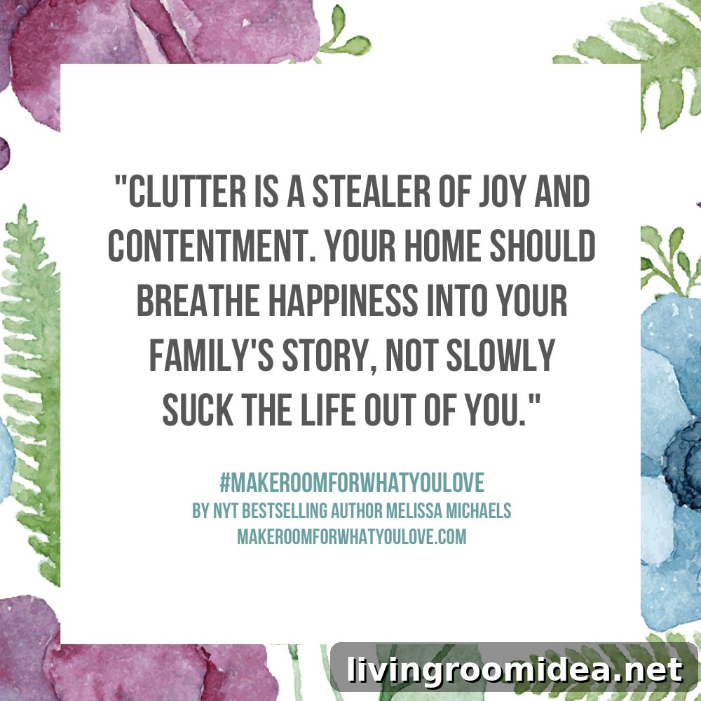 5 Simple Steps to Declutter Your Home and Life 3 Clutter is a Stealer of joy